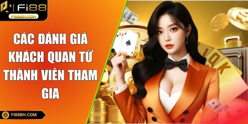 Các đánh giá khách quan từ thành viên tham gia