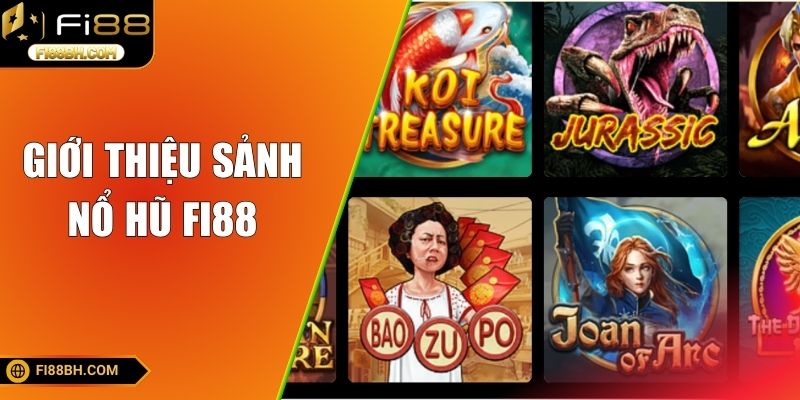 Các sảnh nổ hũ FI88 đình đám 2025