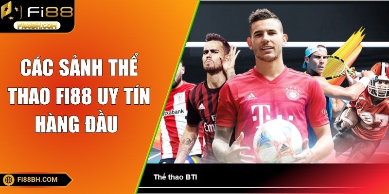 Các sảnh thể thao FI88 uy tín hàng đầu