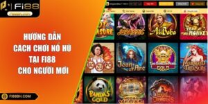 Cách Chơi Nổ Hũ Tại FI88 Dễ Hiểu Dành Cho Người Mới