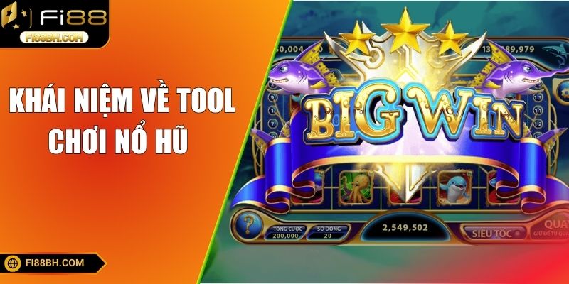 Khái niệm về tool chơi nổ hũ