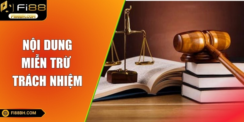 Nội dung nêu rõ ràng về chính sách miễn nhiệm FI88