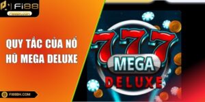Nổ Hũ Mega Deluxe FI88 - Sân Chơi Đẳng Cấp Đỉnh Cao