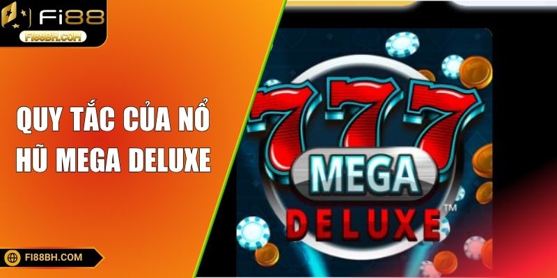Nổ Hũ Mega Deluxe FI88 - Sân Chơi Đẳng Cấp Đỉnh Cao