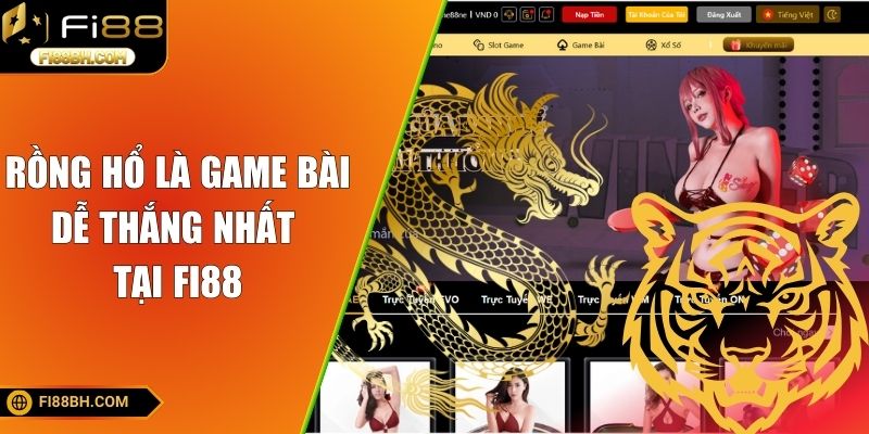 Rồng Hổ - Top 1 Game Bài Dễ Thắng Nhất Tại FI88