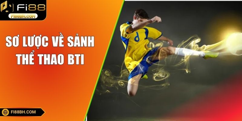 Sơ lược về sảnh thể thao BTI